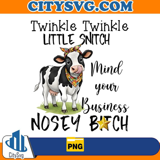 twinkle-twinkle-little-snitch-mind-your-business-nosey-btch-png