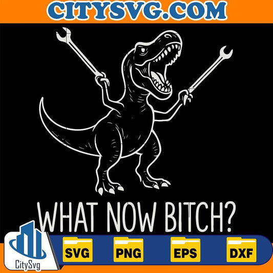 what-now-bitch-dinosaur-svg