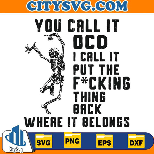 you-call-it-ocd-i-call-it-put-the-fucking-thing-back-where-it-belongs-svg