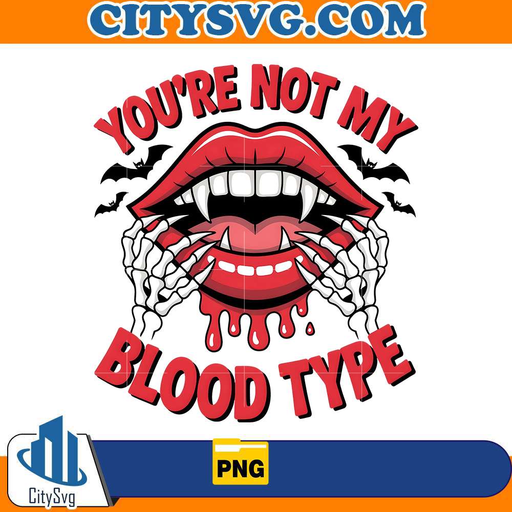 youre-bot-my-blood-type-png
